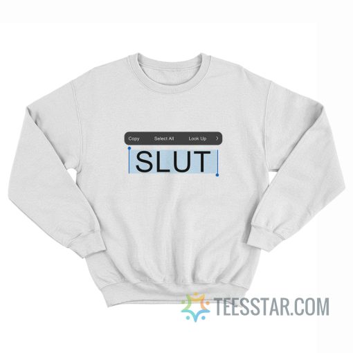 Slut Text Copy Paste Sweatshirt