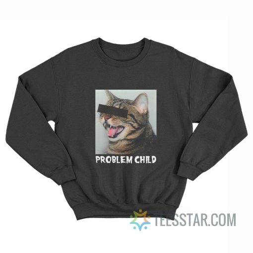 Problem Child Cat Sweatshirt