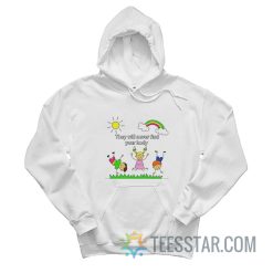 Kids They Will Never Find Your Body Hoodie