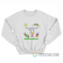 Kids They Will Never Find Your Body Sweatshirt