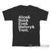 Alice Bob Eve Mallory Trent T-Shirt