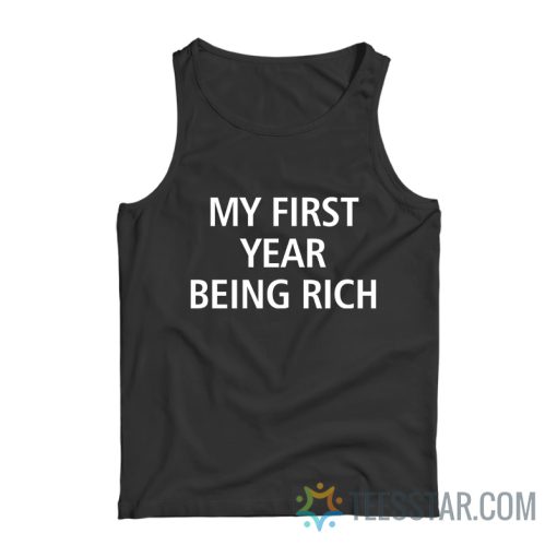 My First Year Being Rich Tank Top