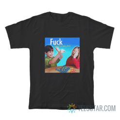 Fuck Karen You Clumsy Bitch T-Shirt