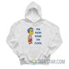 The Simpsons Milhouse My Mom Says I’m Cool Hoodie