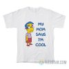 The Simpsons Milhouse My Mom Says I’m Cool T-Shirt