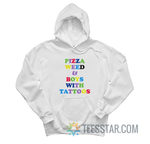 Pizza Weed And Boys With Tattoos Hoodie