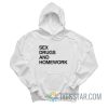 Sex Drugs And Homework Hoodie