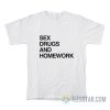 Sex Drugs And Homework T-Shirt